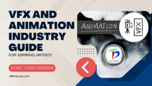 VFX and Animation Industry Guide